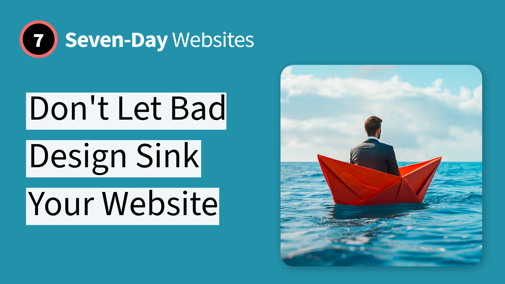 Man in paper boat on the ocean next to the title Don't Let Bad Design Sink Your Website